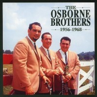Purchase Osborne Brothers - The Osborne Brothers 1956-1968 CD1