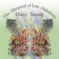 Buy Harry Taussig - The Diamond Of Lost Alphabets Mp3 Download