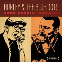 Purchase Hurley & The Blue Dots - Good Rockin' Daddies