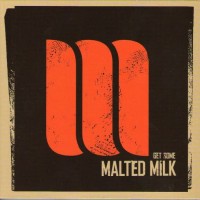 Purchase Malted Milk - Get Some