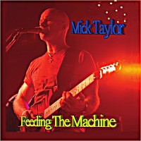 Purchase Mick Taylor - Feeding The Machine