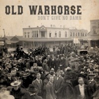 Purchase Old Warhorse - Don't Give No Damn