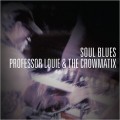 Buy Professor Louie & The Crowmatix - Soul Blues Mp3 Download