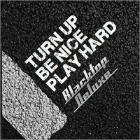 Purchase Blacktop Deluxe - Turn Up, Be Nice, Play Hard