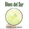 Buy Blues Del Sur - Brindo A Tu Salud Mp3 Download