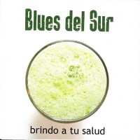 Purchase Blues Del Sur - Brindo A Tu Salud