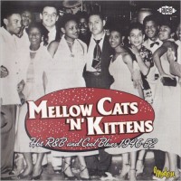 Purchase VA - Mellow Cats 'n' Kittens: Hot R&B And Cool Blues 1946-52