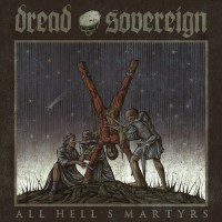 Purchase Dread Sovereign - All Hell's Martyrs