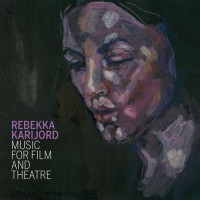 Purchase Rebekka Karijord - Music For Film And Theatre