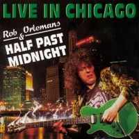 Purchase Rob Orlemans & Half Past Midnight - Live In Chicago
