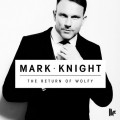 Buy Mark Knight - The Return Of Wolfy (CDS) Mp3 Download