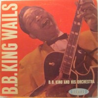 Purchase B.B. King - Wails (Vinyl)