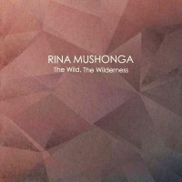 Purchase Rina Mushonga - The Wild The Wilderness