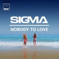 Buy Sigma - Nobody To Love (CDS) Mp3 Download