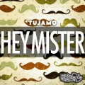 Buy Tujamo - Hey Mister (CDS) Mp3 Download