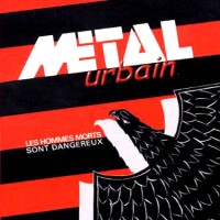 Purchase Metal Urbain - Les Hommes Morts Sont Dangereux (Remastered 2004)