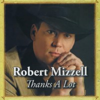 Purchase Robert Mizzell - Thanks A Lot