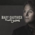 Buy Mary Gauthier - Trouble & Love Mp3 Download