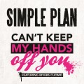 Buy Simple Plan - Can't Keep My Hands Off You (CDS) Mp3 Download