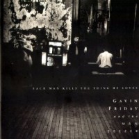 Purchase Gavin Friday - Each Man Kills The Thing He Loves (With The Man Seezer)