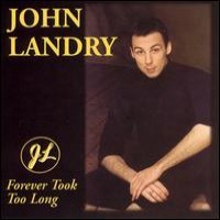 Purchase John Landry - Forever Took To Long