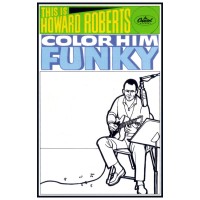 Purchase The Howard Roberts Quartet - Color Him Funky (Vinyl)