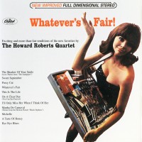 Purchase The Howard Roberts Quartet - Whatever's Fair! (Vinyl)