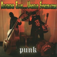 Purchase Reverend Elvis & The Undead Syncopators - Punk