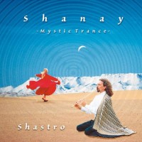 Purchase Shastro - Shanay Mystic Trance (CDS)