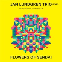 Purchase Jan Lundgren Trio - Flowers Of Sendai
