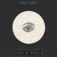Purchase Stray Ghost - Those Who Know Darkness See The Light