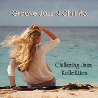Purchase Chillaxing Jazz Kollektion - Groove Jazz N Chill #3