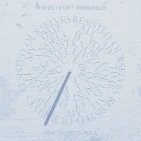 Purchase How To Dress Well - Words I Don't Remember (CDS)