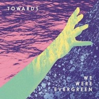 Purchase We Were Evergreen - Towards