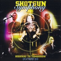 Purchase Shotgun Symphony - Highway To Tomorrow (Live At Firefest 2010)