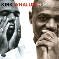 Purchase Kirk Whalum - For You