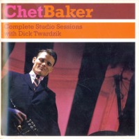 Purchase Chet Baker - Complete Studio Sessions (With Dick Twardzik)