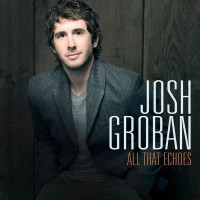 Purchase Josh Groban - All That Echoes (Deluxe Edition)