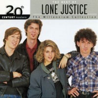Purchase Lone Justice - 20Th Century Masters: The Millennium Collection: The Best Of Lone Justice