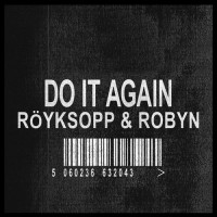 Purchase Royksopp & Robyn - Do It Again (Remixes)