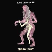 Purchase Chad VanGaalen - Shrink Dust