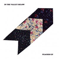 Purchase In The Valley Below - Peaches (EP)