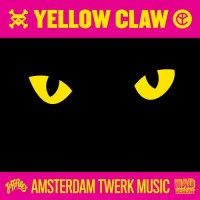 Purchase Yellow Claw - Amsterdam Twerk Music (EP)