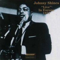 Purchase Johnny Shines - Live In Europe 1975