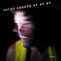 Buy matias aguayo - Ay Ay Ay Mp3 Download