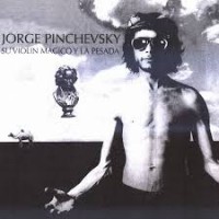 Purchase Jorge Pinchevsky - Su Violin Magico Y La Pesada (Vinyl)