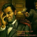 Buy Orchestre Celesti - Transition Of Power Mp3 Download