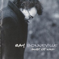 Purchase Ray Bonneville - Gust Of Wind