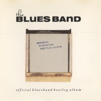 Purchase The Blues band - Official Blues Band Bootleg Album (Vinyl)