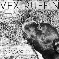 Purchase Vex Ruffin - No Escape (EP)
